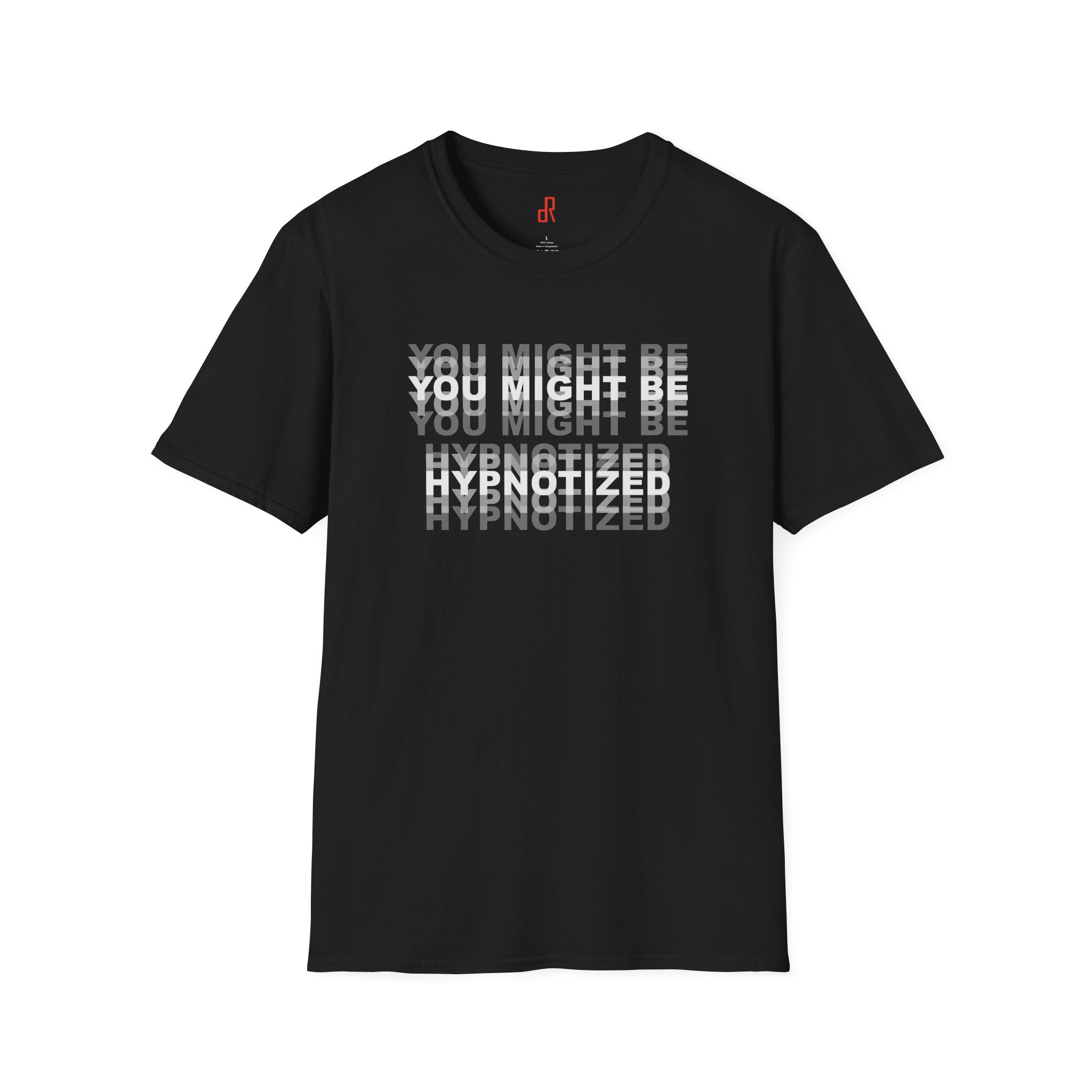 T-Shirt — "You Might be Hypnotized"